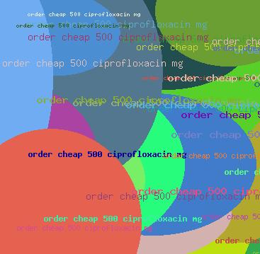 Order cheap 500 ciprofloxacin mg